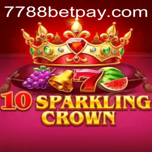 Exploring 10SparklingCrown: A Captivating Casino Gaming Experience with 7788bet
