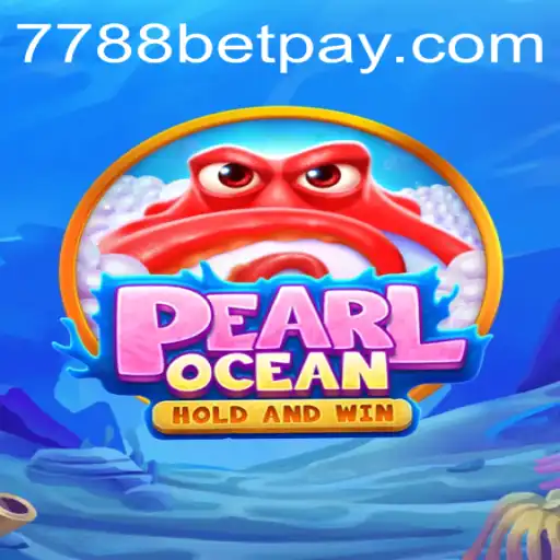 Discover the Enchanting World of PearlOcean - Dive into the Gaming Adventure with 7788bet